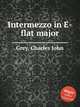Intermezzo in E-flat major, Grey, Charles John 