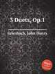 3 Duets, Op.1, Griesbach, John Henry 