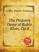 The Pleasure Dome of Kubla Khan, Op.8, Griffes, Charles Tomlinson 