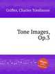 Tone Images, Op.3, Griffes, Charles Tomlinson 