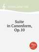 Suite in Canonform, Op.10, Grimm, Julius Otto 