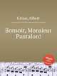 Bonsoir, Monsieur Pantalon!, Grisar, Albert 