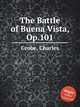 The Battle of Buena Vista, Op.101, Grobe, Charles 