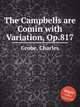 The Campbells are Comin with Variation, Op.817, Grobe, Charles 