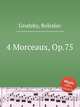 4 Morceaux, Op.75, Grodzky, Boleslav 