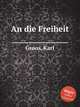 An die Freiheit, Groos, Karl 