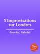 3 Improvisations sur Londres, Grovlez, Gabriel 