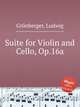 Suite for Violin and Cello, Op.16a, 