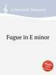 Fugue in E minor, 