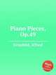 Piano Pieces, Op.49, 