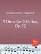 3 Duos for 2 Cellos, Op.22, 