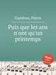 Puis que les ans n`ont qu`un printemps, 