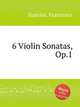 6 Violin Sonatas, Op.1, Guerini, Francesco 