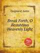 Break Forth, O Beauteous Heavenly Light, Guignard, Justin 