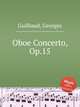 Oboe Concerto, Op.15, Guilhaud, Georges 