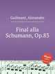 Final alla Schumann, Op.83, Guilmant, Alexandre 