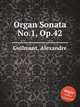 Organ Sonata No.1, Op.42, Guilmant, Alexandre 
