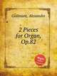 2 Pieces for Organ, Op.82, Guilmant, Alexandre 
