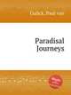 Paradisal Journeys, Gulick, Paul van 