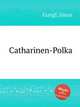 Catharinen-Polka, 