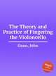 The Theory and Practice of Fingering the Violoncello, Gunn, John 
