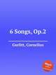 6 Songs, Op.2, Gurlitt, Cornelius 