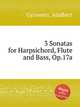 3 Sonatas for Harpsichord, Flute and Bass, Op.17a, Gyrowetz, Adalbert 