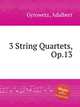 3 String Quartets, Op.13, Gyrowetz, Adalbert 