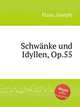 Schwnke und Idyllen, Op.55, Haas, Joseph 
