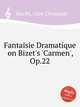 Fantaisie Dramatique on Bizet`s `Carmen`, Op.22, Hackh, Otto Christoph 