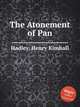 The Atonement of Pan, Hadley, Henry Kimball 