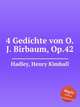 4 Gedichte von O.J. Birbaum, Op.42, Hadley, Henry Kimball 