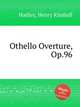 Othello Overture, Op.96, Hadley, Henry Kimball 