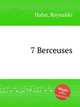 7 Berceuses, Hahn, Reynaldo 