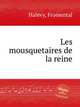 Les mousquetaires de la reine, 