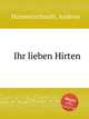 Ihr lieben Hirten, Hammerschmidt, Andreas 
