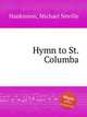 Hymn to St. Columba, Hankinson, Michael Neville 
