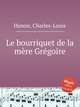 Le bourriquet de la mre Grgoire, Hanon, Charles-Louis 
