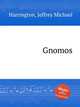 Gnomos, Harrington, Jeffrey Michael 