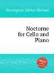 Nocturne for Cello and Piano, Harrington, Jeffrey Michael 