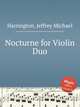Nocturne for Violin Duo, Harrington, Jeffrey Michael 