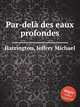 Par-del des eaux profondes, Harrington, Jeffrey Michael 