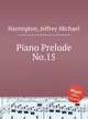 Piano Prelude No.15, Harrington, Jeffrey Michael 