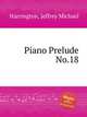 Piano Prelude No.18, Harrington, Jeffrey Michael 