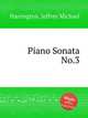 Piano Sonata No.3, Harrington, Jeffrey Michael 
