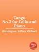 Tango No.2 for Cello and Piano, Harrington, Jeffrey Michael 