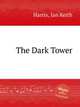 The Dark Tower, Harris, Ian Keith 