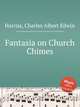 Fantasia on Church Chimes, Harriss, Charles Albert Edwin 