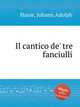 Il cantico de` tre fanciulli, Hasse, Johann Adolph 