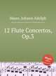 12 Flute Concertos, Op.3, Hasse, Johann Adolph 
